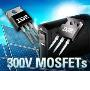 300 V Power MOSFETs
